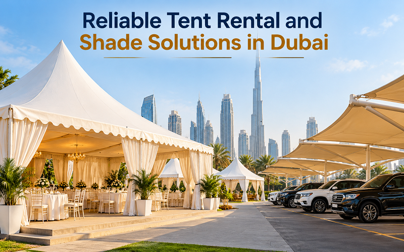 Reliable Tent Rental and Shade Solutions in Dubai